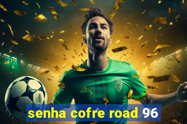 senha cofre road 96